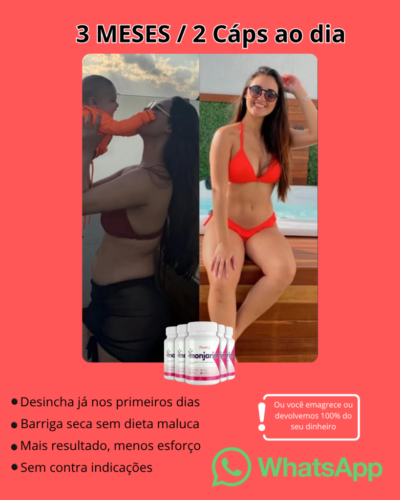 Resultados de antes e depois com o uso de Monjarim e contato oficial via WhatsApp